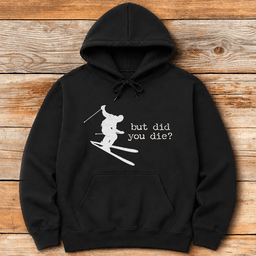 Did You Die Ski Hoodie Gift For Skier