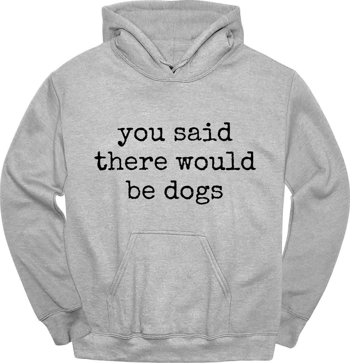 You Said Hoodie Gift For Dog Lover