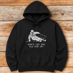 Dont Let Him In Hoodie Gift For Skier