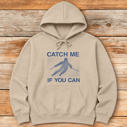 Catch Me If You Can Hoodie Gift For Skier