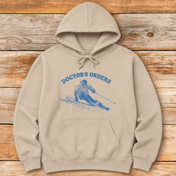 Doctors Orders Hoodie Gift For Skier
