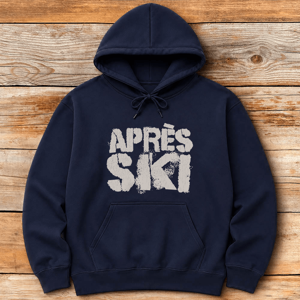 Apre S Ski Streetstyle Hoodie Gift For Skier