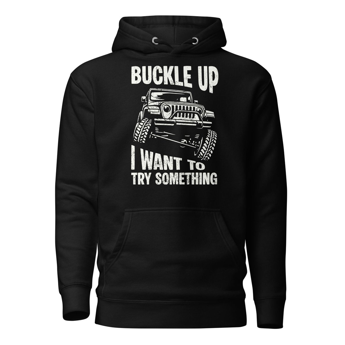Buckle Up Hoodie Gift For Offroad Enthusiast