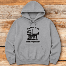 Built For Apre S Hoodie Gift For Skier