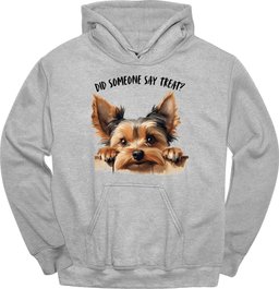Yorkshire Did Someone Say Treat Hoodie Gift For Dog Lover
