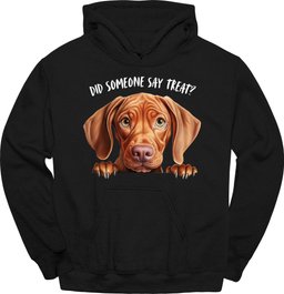 Vizsla Did Someone Say Treat Hoodie Gift For Dog Lover