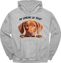 Vizsla Did Someone Say Treat Hoodie Gift For Dog Lover