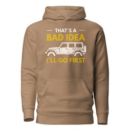 Bad Idea Hoodie Gift For Offroad Enthusiast