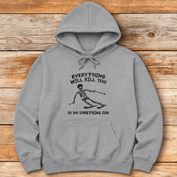 Everything Kills Hoodie Gift For Skier