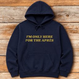 Here For Apre S Hoodie Gift For Skier