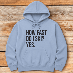 How Fast Hoodie Gift For Skier