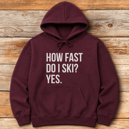 How Fast Hoodie Gift For Skier
