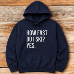 How Fast Hoodie Gift For Skier