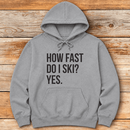 How Fast Hoodie Gift For Skier