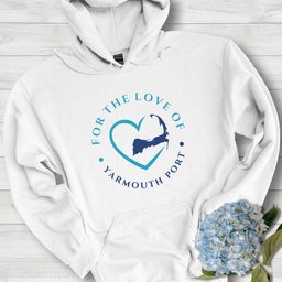Yarmouth Port For The Love Of Yarmouth Port Unisex Hoodie Gift For Cape Cod Lover