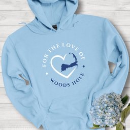 Woods Hole For The Love Of Woods Hole Unisex Hoodie Gift For Cape Cod Lover