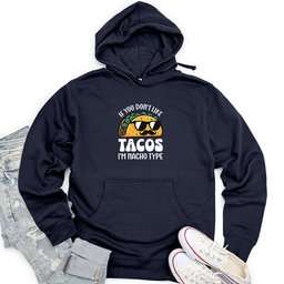 If You Don't Like Tacos Unisex Midweight Hoodie