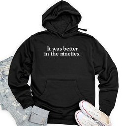 It Was Better in the Nineties Unisex Midweight Hoodie