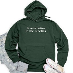 It Was Better in the Nineties Unisex Midweight Hoodie
