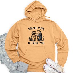You're Cute I'll Keep You Unisex Midweight Hoodie
