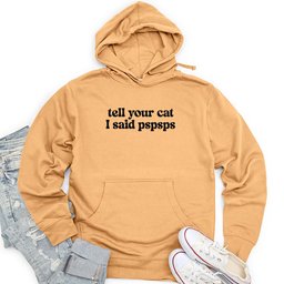 Tell Your Cat I Said Pspsps Unisex Midweight Hoodie