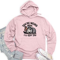 You're Weird, I'll Keep You Unisex Midweight Hoodie