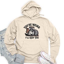 You're Weird, I'll Keep You Unisex Midweight Hoodie