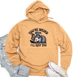 You're Weird, I'll Keep You Unisex Midweight Hoodie