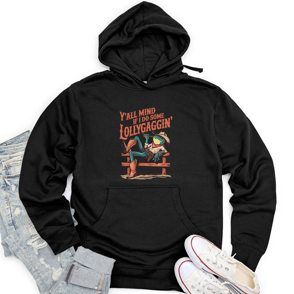 Y'all Mind if I Do Some Lollygaggin Unisex Midweight Hoodie