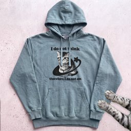 I Do Not Think Therefore I Do Not Am Cat Hoodie Gift For Cat Lover