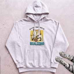 In A Constant State Of Realizing Cat Hoodie Gift For Cat Lover