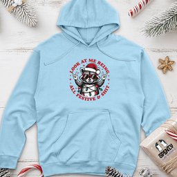 Look at Me Being All Festive & Shit Unisex Midweight Hoodie