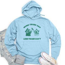 More Trash Can Less Trash Can't Unisex Midweight Hoodie