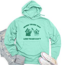 More Trash Can Less Trash Can't Unisex Midweight Hoodie