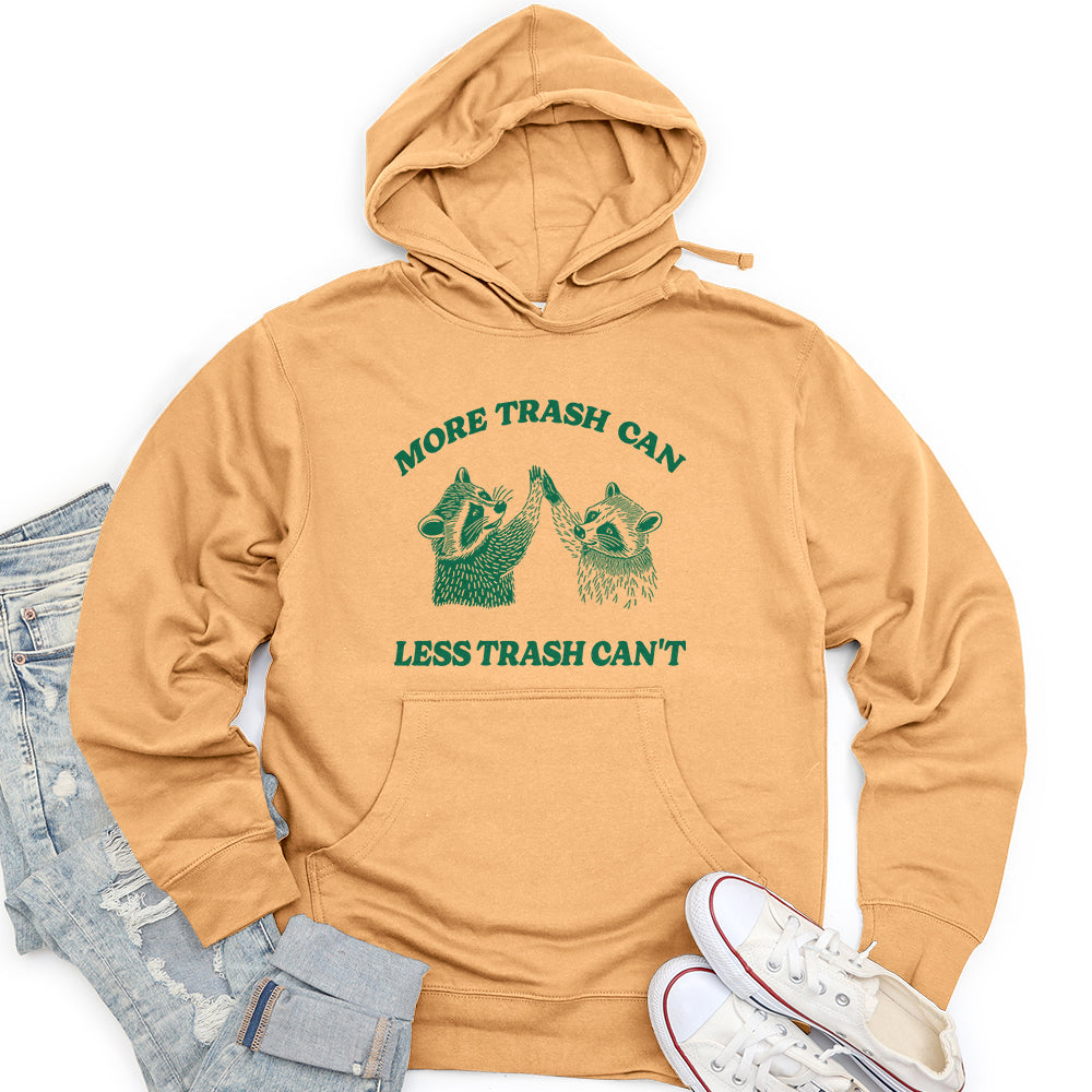 More Trash Can Less Trash Can't Unisex Midweight Hoodie
