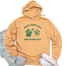 More Trash Can Less Trash Can't Unisex Midweight Hoodie