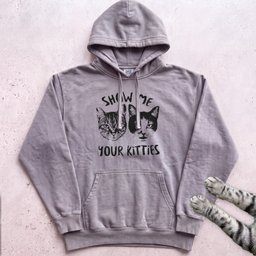Show Me Your Kitties Hoodie Gift For Cat Lover