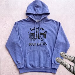 Show Me Your Kitties Hoodie Gift For Cat Lover