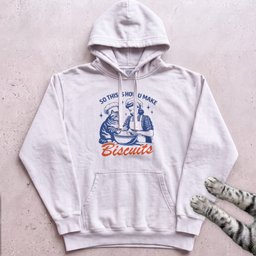 So This Is How U Make Biscuits Hoodie Gift For Cat Lover