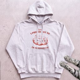 Sorry I Prefer Not To Im An Indoor Cat Hoodie Gift For Cat Lover