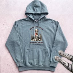 Youve Just Buttered Your Last Biscuit Hoodie Gift For Cat Lover