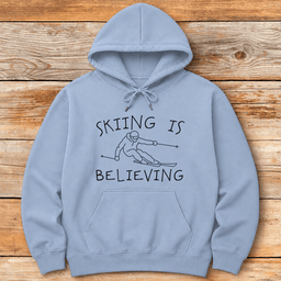Skiing Is Believing Hoodie Gift For Skier