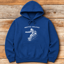 Meeting Declined Snowboard Hoodie Gift For Snowboarder