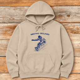 Meeting Declined Snowboard Hoodie Gift For Snowboarder