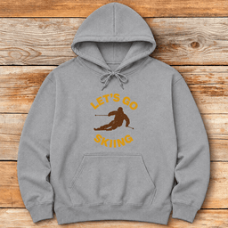 Lets Go Hoodie Gift For Skier