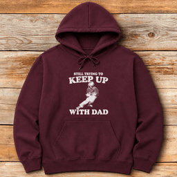 Keep Up With Dad Hoodie Gift For Dad