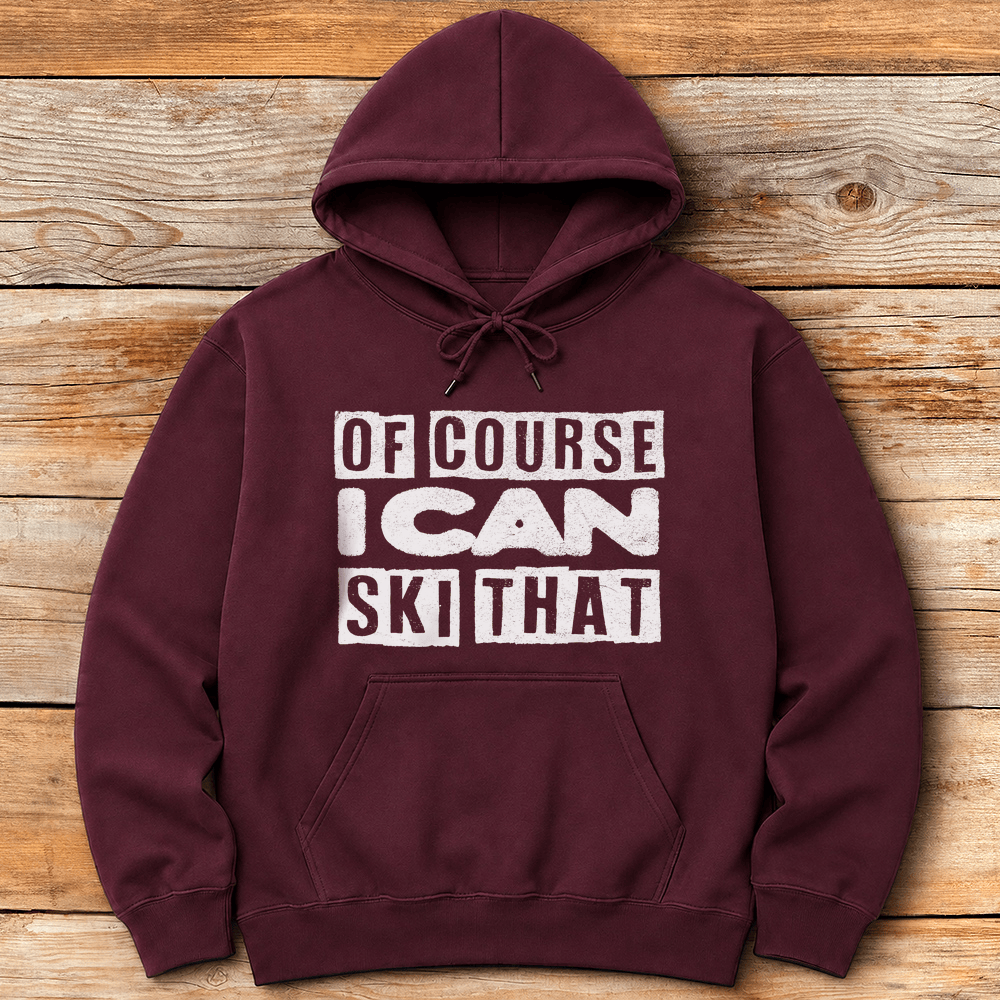 Of Course Ski Gritty Hoodie Gift For Skier