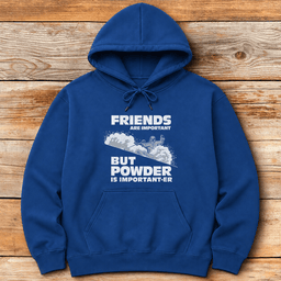 Powder Is Importanter Hoodie Gift For Skier