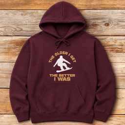 Older Is Better Snowboard Hoodie Gift For Snowboarder