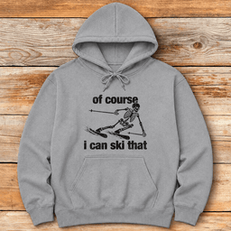 Of Course Ski Skeleton Hoodie Gift For Skier